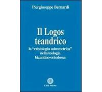 Il logos teandrico. La «cristologia asimmetrica» nella teologia bizantino-ortodossa