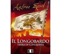 Il Longobardo. Terra di conquista