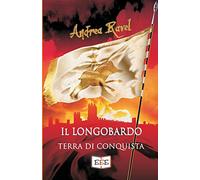 Il Longobardo: Terra di conquista