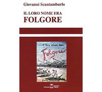 Il loro nome era Folgore