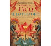 Il loto d'oro. E le tre piramidi del faraone Snefru