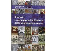 Il lubok. Un'enciclopedia illustrata della vita popolare russa