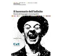 Libri NoÃ«l Burch - Il Lucernario Dell'infinito. Nascita Del Linguaggio Cinemato