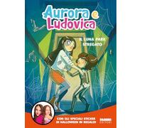 Libri Aurora e Ludovica - Il Luna Park Stregato. Con Adesivi