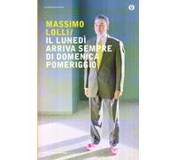 Il lunedì arriva sempre di domenica pomeriggio