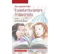 Il lunedì arriva sempre troppo presto. Ovvero il ritorno di Jessica! Con e-book