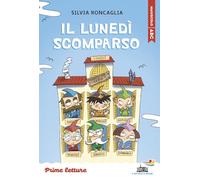 Il lunedì scomparso. Stampatello maiuscolo. Ediz. illustrata