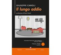 Il lungo addio. Psichiatri, psicologi, psicoterapeuti visti dal cinema. Cinema e