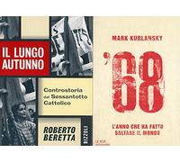 Il lungo autunno. Controstoria del Sessantotto cattolico