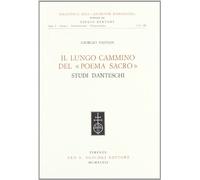 Il lungo cammino del poema sacro. Studi danteschi - Padoan Giorgio