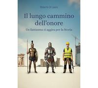 Il lungo cammino dell'onore. Un fantasma si aggira per la Storia