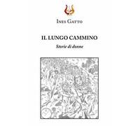 Il lungo cammino. Storie di donne