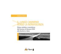 Il lungo cammino verso la nonviolenza. Chiesa cattolica e nonviol