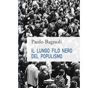Il lungo filo nero del populismo