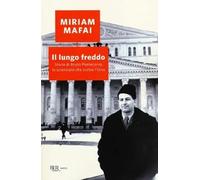 Il lungo freddo. Storia di Bruno Pontecorvo, lo scienziato che scelse l'URSS
