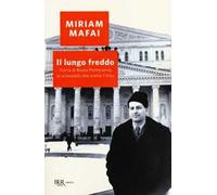 Il lungo freddo. Storia di Bruno Pontecorvo, lo scienziato che scelse l'URSS