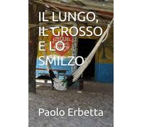 IL LUNGO, IL GROSSO E LO SMILZO