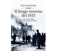 Il lungo inverno del 1933. Alle origini della seconda guerra mondiale - Ja...