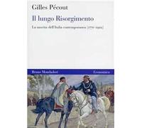 Il lungo Risorgimento. La nascita dell'Italia contemporanea (1770-1922)