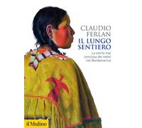 Il lungo sentiero. La storia mai conclusa dei nativi nel Nordamerica [Paperback]