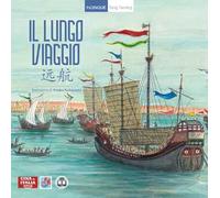 Il lungo viaggio. Ediz. italiana e cinese