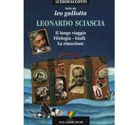 Il lungo viaggio-Filologia-Giufà-La rimozione. Letto da Leo Gullotta. Audiolibro. CD Audio