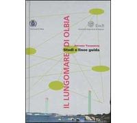 Il lungomare di Olbia. Studi e linee guida. Ediz. illustrata