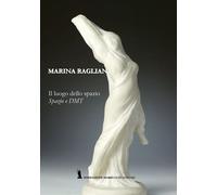 Il luogo dello spazio. Spazio e DTM - [Fondazione Mario Luzi]