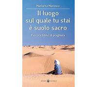 Il luogo sul quale tu stai è suolo sacro. Percorsi biblici di preghiera