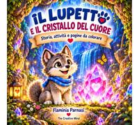 Il Lupetto e il Cristallo del Cuore: Una storia di coraggio, emozioni e amicizia