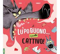 Il lupo buono... e quello cattivo! Ediz. a colori