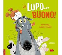 Il lupo... buono! Ediz. a colori