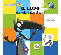 Il lupo che voleva fare il capo. Amico lupo
