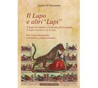 Il lupo e altri «lupi». Il lupo di Gubbio e la bestia di Gevaudan, il lupo cerviero e la lonza