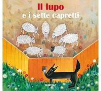 Il lupo e i sette capretti. Ediz. a colori
