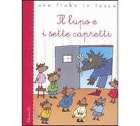 Il lupo e i sette capretti. Ediz. illustrata