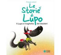 Il lupo e il pozzo dei desideri – Le storie di Lupo – Ediz. illustrata – Franco Cosimo Panini