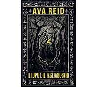 Il lupo e il tagliaboschi [Paperback] [Nov 12, 2025] Reid, Ava; Demuro, Giorgia