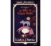Il lupo e l'agnello: Dai racconti Le terre di Foglia Mondo: 1