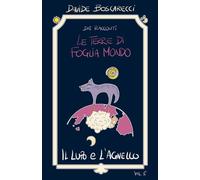 Il lupo e l'agnello: Dai racconti Le terre di Foglia Mondo