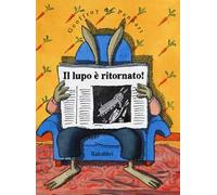 Il lupo è ritornato! Ediz. a colori