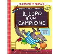 Il lupo è un campione. Stampatello maiuscolo. Ediz. a colori