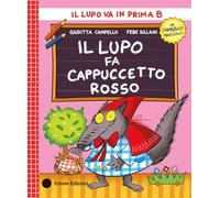 Il lupo fa Cappuccetto Rosso. Stampatello maiuscolo. Ediz. a colori
