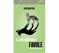 Il lupo fuori dalla favole [Paperback] Martina, Aldo and Genovesi, Piero