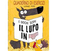 Il lupo in mutanda. Quaderno di esercizi e giochi scemi