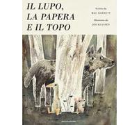 Il lupo, la papera e il topo. Ediz. a colori