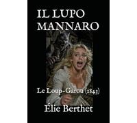 IL LUPO MANNARO: Le Loup-Garou (1843)