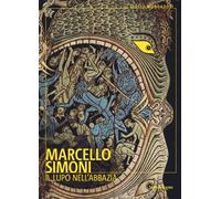 Il lupo nell'abbazia - Simoni Marcello