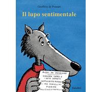 Il lupo sentimentale. Ediz. a colori