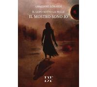 Il lupo sotto la pelle. Il mostro sono io [Paperback] [Oct 31, 2025] Lonardi, Gr